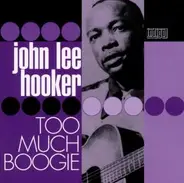 John Lee Hooker - Too Much Boogie