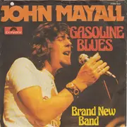 7inch Vinyl Single - John Mayall - Gasoline Blues / Brand New Band