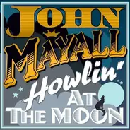 John Mayall - Howlin' At The Moon