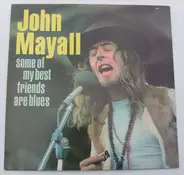 John Mayall - Some Of My Best Friends Are Blues