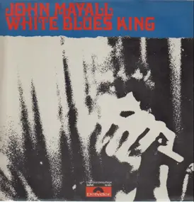 John Mayall - White Blues King (The Turning Point)