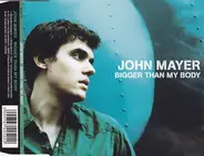 John Mayer - Bigger Than My Body