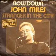 7inch Vinyl Single - John Miles - Slow Down / Stranger In The City