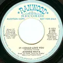 7inch Vinyl Single - Johnnie Maya - If I Could Love You