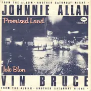 7inch Vinyl Single - Johnnie Allan / Vin Bruce - Promised Land / Jole Blon