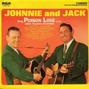 Johnnie And Jack - Sing Poison Love And Other Country Favorites