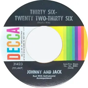 Johnnie & Jack - Thirty Six-Twenty Two-Thirty Six / What Do You Think Of Her Now