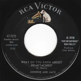 Johnnie & Jack - What Do You Know About Heartaches? / I Wonder If You Know