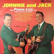 LP - Johnnie And Jack - Sing Poison Love And Other Country Favorites