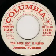 Johnnie Humbird - Your Porch Light Is Burning / Swamp Bird