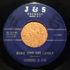 7inch Vinyl Single - Johnnie & Joe - Warm Soft And Lovely / False Love Has Got To Go