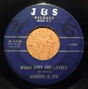 7inch Vinyl Single - Johnnie & Joe - Warm Soft And Lovely / False Love Has Got To Go