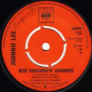 Johnnie Lee - Kiss Tomorrow Goodbye / Love No Longer Sounds