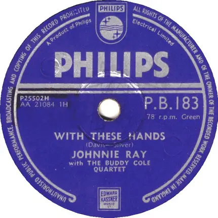 Johnnie Ray With The Buddy Cole Quartet - With These Hands / It's The Talk Of The Town