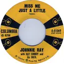 7inch Vinyl Single - Johnnie Ray - Miss Me Just A Little / Soliloquy Of A Fool