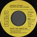 7inch Vinyl Single - Johnnie Spence Orchestra And Chorus - Marry Me! Marry Me!