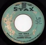 Johnnie Taylor - Toe-Hold / Little Bluebird