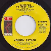 Johnnie Taylor - Cheaper to Keep Her