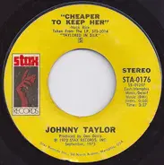 Johnnie Taylor - Cheaper to Keep Her