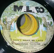 Johnnie Taylor - Don't Make Me Late