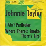 Johnnie Taylor - I Ain't Particular