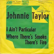 Johnnie Taylor - I Ain't Particular