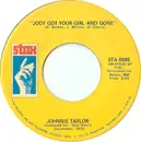 7inch Vinyl Single - Johnnie Taylor - Jody Got Your Girl And Gone / A Fool Like Me