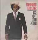 LP - Johnnie Taylor - Just Ain't Good Enough