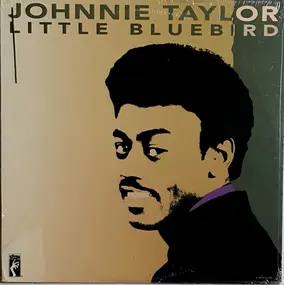Johnnie Taylor - Little Bluebird