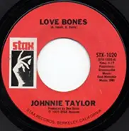 Johnnie Taylor - Love Bones / Steal Away