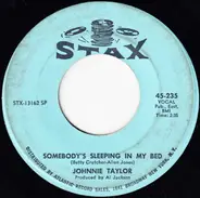 Johnnie Taylor - Somebody's Sleeping In My Bed