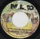 7inch Vinyl Single - Johnnie Taylor - Still Called The Blues