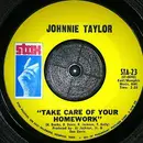 7inch Vinyl Single - Johnnie Taylor - Take Care Of Your Homework / Hold On This Time