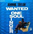 LP - Johnnie Taylor - Wanted One Soul Singer