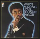 CD - Johnnie Taylor - Who's Making Love...