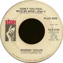 7inch Vinyl Single - Johnnie Taylor - Don't You Fool With My Soul