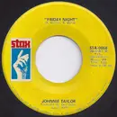 7inch Vinyl Single - Johnnie Taylor - Friday Night / Steal Away - SP