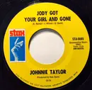 7inch Vinyl Single - Johnnie Taylor - Jody Got Your Girl And Gone / A Fool Like Me