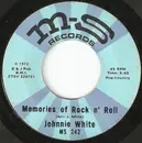 7inch Vinyl Single - Johnnie White - Memories Of Rock N' Roll / Auctioneer