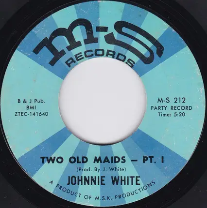 Johnnie White - Two Old Maids-Pt. 1 & 2