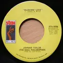 7inch Vinyl Single - Johnnie Taylor - Hijackin' Love / Love In The Streets