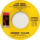 7inch Vinyl Single - Johnnie Taylor - I've Been Born Again / At Night Time (My Pillow Tells A Tale On Me)