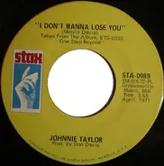 Johnnie Taylor - I Don't Wanna Lose You