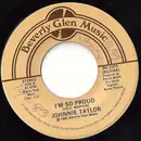7inch Vinyl Single - Johnnie Taylor - I'm So Proud