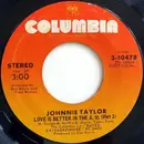 7inch Vinyl Single - Johnnie Taylor - Love Is Better In The A.M.