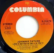 7inch Vinyl Single - Johnnie Taylor - Love Is Better In The A.M.