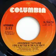 7inch Vinyl Single - Johnnie Taylor - Love Is Better In The A.M.