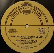 Johnnie Taylor - Seconds Of Your Love