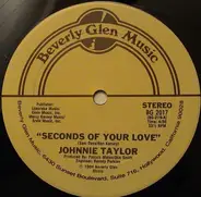Johnnie Taylor - Seconds Of Your Love