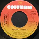 7inch Vinyl Single - Johnnie Taylor - Somebody's Gettin' It / Please Don't Stop (That Song From Playing)